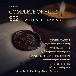 May include: A dark wax seal featuring an eye symbol on a piece of paper, accompanied by text: COMPLETE ORACLE SEVEN CARD READING, SEVEN CARDS the full picture, past to incoming, SPOKEN AUDIO my first impressions, recorded for you, CANDLELIGHT REFLECTION.
