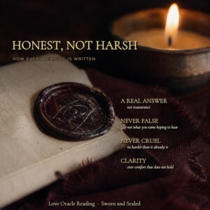 May include: A beige envelope sealed with a dark brown wax seal featuring an eye symbol. Text reads: HONEST, NOT HARSH, HOW EVERY READING IS WRITTEN, A REAL ANSWER, NEVER FALSE, NEVER CRUEL, CLARITY, Love Oracle Reading, Sworn and Sealed. A candle glows nearby.