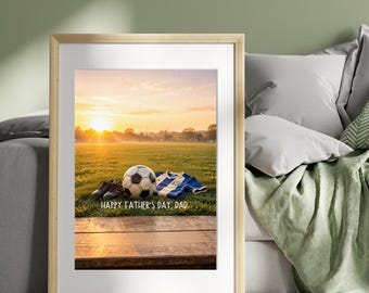Happy Fathers Day, Soccor/Football, Affirmation Poster, Affirmation Print, Motivational Wall Art, Positive Mindset Decor, Fathers Day Gift