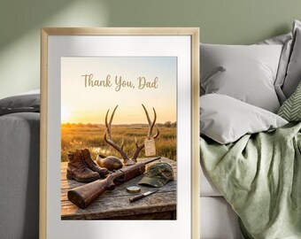 Happy Fathers Day, Hunting,  Outdoors Affirmation Poster, Affirmation Print, Motivational Wall Art, Positive Mindset Decor, Fathers Day Gift