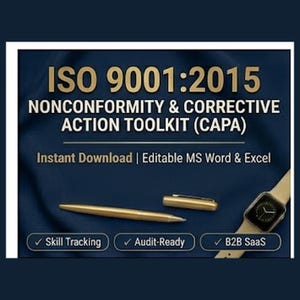 May include: A digital document set titled ISO 9001:2015 Nonconformity & Corrective Action Toolkit (CAPA) with text indicating Instant Download, Editable MS Word & Excel, Skill Tracking, Audit-Ready, and B2B SaaS, featuring a gold pen and watch.