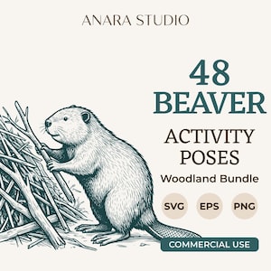 May include: A digital graphic featuring a line-art illustration of a beaver holding a stick against a pile of wood. The text reads ANARA STUDIO, 48 BEAVER ACTIVITY POSES, Woodland Bundle, SVG, EPS, PNG, and COMMERCIAL USE in dark green and brown.