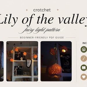 May include: A digital PDF guide for a crochet Lily of the Valley fairy light pattern by COSYSPACE4U. The document features three photos of orange crocheted flower lights on a bookshelf and lists inclusions: exact yarn, hook size, pattern, and instructions.