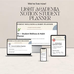 May include: A digital student planner displayed on a desktop monitor, laptop, tablet, and smartphone. The screens show sections titled Light Academia Notion Student Planner, Student Wellness & Habit Planner, Course & Syllabus Organizer, and Scholarship & Application Tracker.
