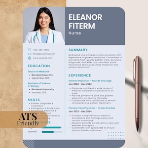 May include: A professional resume template featuring a photo of a nurse, the name Eleanor Fiterm, and sections for summary, education, and experience. The document includes contact icons, a skills list, and the text ATS Friendly, with a metallic pen.