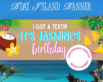 Birthday Island Party Banner, I Got A Text Party Banner, Custom Canva Template