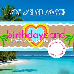 May include: A rectangular banner featuring a tropical beach scene with palm trees and a blue sky. The text reads BDAY ISLAND BANNER and birthday island Welcome to the Villa. A large colourful heart graphic is centred with a circular stamp overlay.