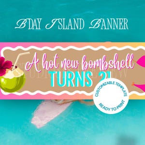 May include: A rectangular birthday banner featuring the text BDAY ISLAND BANNER and A hot new bombshell TURNS 21. The design includes a green coconut with a straw and pink flower, pink bikini top accents, and a white circular CUSTOMIZABLE TEMPLATE label.