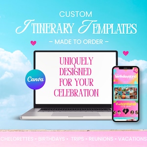 May include: A laptop and smartphone displaying custom itinerary templates with the text CUSTOM ITINERARY TEMPLATES, MADE TO ORDER, UNIQUELY DESIGNED FOR YOUR CELEBRATION, and BACHELORETTES, BIRTHDAYS, TRIPS, REUNIONS, VACATIONS against a blue sky background.