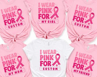 Custom Breast Cancer Awareness Shirt, I Wear Pink For My Mom Tee, Personalized Pink Ribbon Shirt, Cancer Support Gift