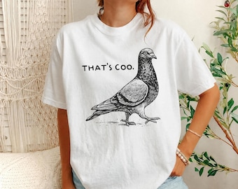 Comfort Colors® That's Coo Pigeon Shirt, Funny Pigeon Graphic Tee, Bird Lover Gift, Vintage Bird Shirt, Sarcastic Meme T-Shirt