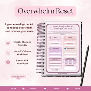 May include: A spiral-bound Overwhelm Reset weekly check-in worksheet with sections for mind, emotions, digital world, and responsibilities. The page includes prompts for reflection, a rating scale, and a notes section, accompanied by a black stylus.