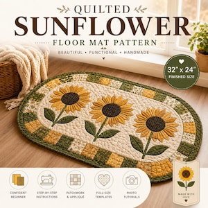 May include: An oval quilted floor mat pattern featuring three sunflowers with yellow petals and dark brown centers on a cream background, surrounded by a green and yellow patchwork border. The finished size is 32 inches by 24 inches.