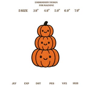 May include: An embroidery design for machine featuring a stack of three orange pumpkins with black outlines and smiling faces. Text includes EMBROIDERY DESIGN FOR MACHINE, 5 SIZE, 3.9", 4.9", 5.9", 6.9", 7.9", and file formats JEF, EXP, DST, PES, VP3, HUS.
