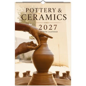 May include: A 2027 12-month wall calendar titled POTTERY & CERAMICS. The cover features a photograph of hands shaping a brown clay vessel on a pottery wheel, with several other clay pots visible in the blurred background. The text is in dark brown.