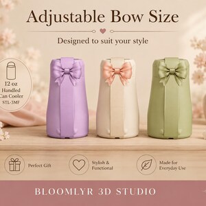 May include: Three 12 oz handled can coolers in lavender, cream, and sage green, each featuring a decorative bow on the front. The text reads Adjustable Bow Size, 12 oz Handled Can Cooler STL-3MF, Perfect Gift, Stylish & Functional, Made for Everyday Use, and BLOOMLYR 3D STUDIO.