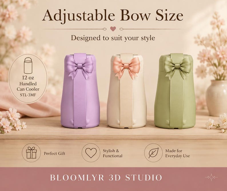 May include: Three 12 oz handled can coolers in lavender, cream, and sage green, each featuring a decorative bow on the front. The text reads Adjustable Bow Size, 12 oz Handled Can Cooler STL-3MF, Perfect Gift, Stylish & Functional, Made for Everyday Use, and BLOOMLYR 3D STUDIO.