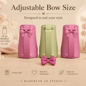 May include: Two pink and one light green 12 oz handled can coolers with bow attachments. The text reads Adjustable Bow Size, Designed to suit your style, 12 oz Handled Can Cooler STL-3MF, Perfect Gift, Stylish & Functional, Made for Everyday Use, BLOOMLYR 3D STUDIO.