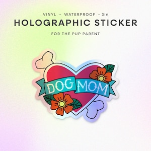 Dog Mom Holographic Sticker | Tattoo-style Sticker for Dog Mamas and Dog Lovers Alike