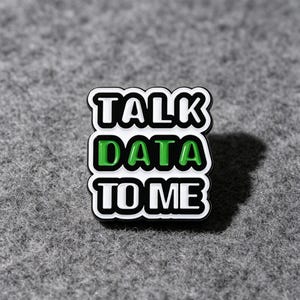 Data Science Enamel Pin talk data to me Hard Enamel Lapel Badge Black Green Tech Accessory for Programmer Backpack Gift for Data Nerds