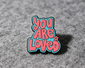 Self Love Enamel Pin, You Are Loved Pink Turquoise Quote Badge, Retro Floral Jacket Backpack Accessory, Encouragement Gift for Her or Friend