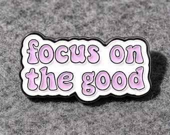 Positive Quote Enamel Pin, Focus On The Good Motivational Brooch, Pink Letter Hard Enamel Badge for Jacket Bag Hat, Gifts for Women Friends