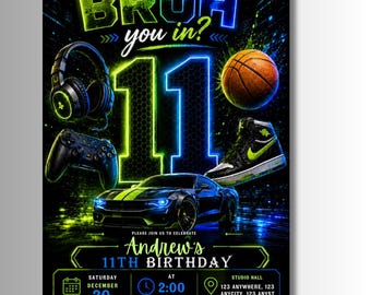 May include: A birthday invitation flyer featuring the text BRUH you in? and 11th BIRTHDAY. The design includes a large neon number 11, black headphones, a game controller, a basketball, a high-top sneaker, and a sports car on a dark background.
