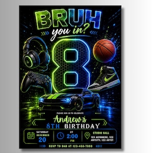May include: A birthday invitation flyer featuring the text BRUH you in? and Andrew's 8th Birthday. The design includes a large neon number 8, a black sports car, headphones, a game controller, a basketball, and a high-top sneaker on a dark background.