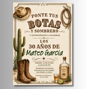 May include: A beige invitation card featuring a cowboy hat, a lasso, a cactus, brown leather boots, and a bottle of tequila with a lime slice. The text reads: PONTE TUS BOTAS Y SOMBRERO Y ACOMPAÑANOS A CELEBRAR LOS 30 AÑOS DE Mateo Garcia SÁBADO, 21 DE JUNIO.