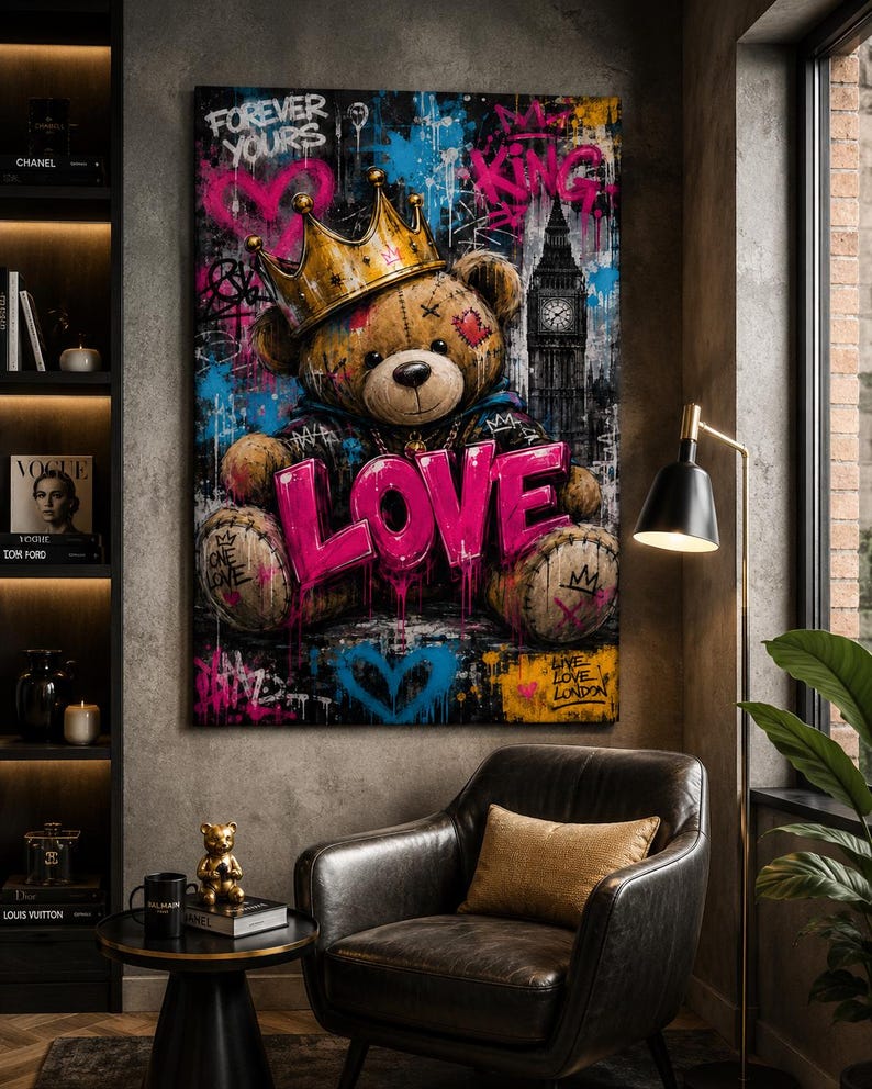 May include: A rectangular wall art print featuring a brown teddy bear wearing a gold crown, set against a dark background with graffiti-style elements, including the word LOVE in bright pink, the text FOREVER YOURS, KING, and a clock tower.