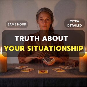May include: A tarot card reading session featuring a deck of cards, two lit pillar candles, and a small wooden box on a grey cloth. Text overlays read: SAME HOUR, EXTRA DETAILED, and TRUTH ABOUT YOUR SITUATIONSHIP in white and yellow lettering.