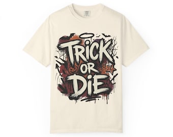 Trick or Die Graffiti T-Shirt, Gothic Halloween Tee, Heavyweight Cotton (Garment-Dyed)