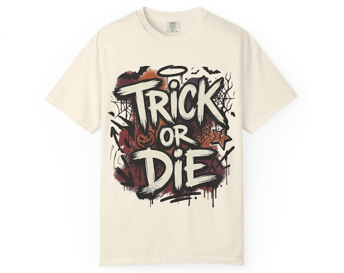 Trick or Die Graffiti T-Shirt, Gothic Halloween Tee, Heavyweight Cotton (Garment-Dyed)