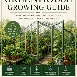 May include: A Greenhouse Growing Guide poster from The Plant Mapper Collection. The text reads: Everything you need to grow more, for longer in your greenhouse. It features a glass greenhouse filled with plants, plus icons for planning, crop guides, climate control, pest management, and logs.