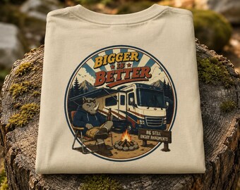Funny Motorhome T-Shirt: Bigger Is Better RV Camping Tee