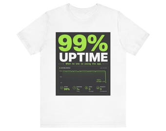 99% Uptime monitoring graphic Tee | Server uptime shirt, DevOps sysadmin