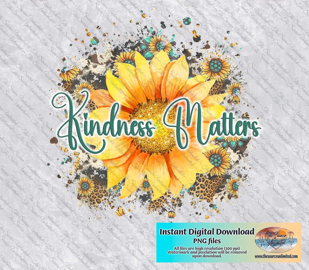 Kindness Matters Sunflower Design PNG Files for Print, Sublimation ...
