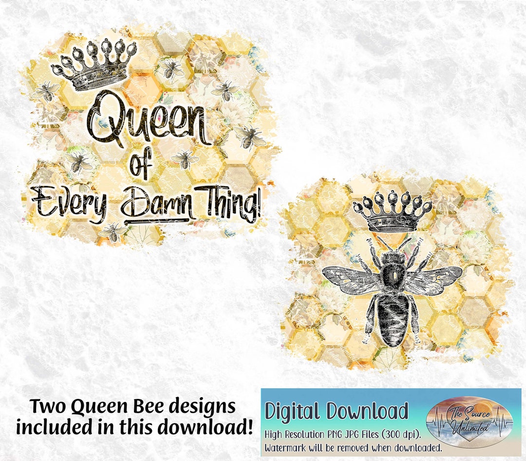 Queen Bee, Queen of Every Damn Thing, Vintage Honeycomb PNG JPG Sublimation Print, Printable ...