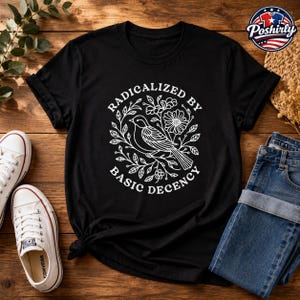 Radicalized By Basic Decency Shirt, Feministisch T-Shirt, Mensenrechten, Sociale Rechtvaardigheid Cadeau