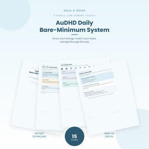 May include: A 15-page digital toolkit titled AuDHD Daily Bare-Minimum System by Aqua & Order. The pages feature a 3-tier task system, an energy scale, and a guide for days when tasks feel impossible, all presented in a clean, white, and blue layout.