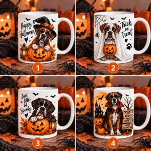 May include: Four white ceramic mugs featuring Boxer dogs in Halloween costumes. Mug 1 shows a dog in a witch hat with a pumpkin. Mug 2 shows a dog in a ghost sheet with a pumpkin bucket. Mug 3 shows a dog with a pumpkin. Mug 4 shows a dog in a vampire cape.