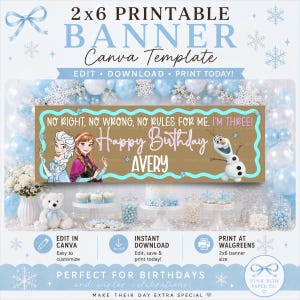 May include: A 2x6 printable banner template featuring a tan background with a light blue wavy border. The text reads: NO RIGHT, NO WRONG, NO RULES FOR ME. I'M THREE! Happy Birthday AVERY. It includes illustrations of two female characters and a snowman.