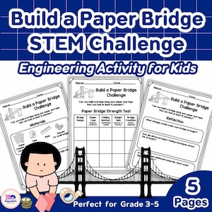 May include: A five-page printable STEM activity set titled Build a Paper Bridge STEM Challenge Engineering Activity for Kids. The worksheets include instructions, a strength test table, and reflection questions with illustrations of bridges.