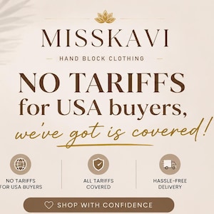 May include: A beige graphic sign featuring the text MISSKAVI HAND BLOCK CLOTHING, NO TARIFFS for USA buyers, we've got it covered!, NO TARIFFS FOR USA BUYERS, ALL TARIFFS COVERED, HASSLE-FREE DELIVERY, and SHOP WITH CONFIDENCE with a heart icon.