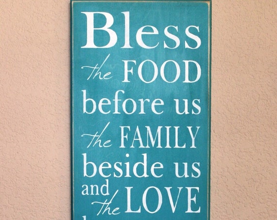 Bless the FOOD before us the FAMILY beside us and the LOVE between us Amen - Teal - Blessing - Thanks - Thanksgiving Blessing - 12 x 24