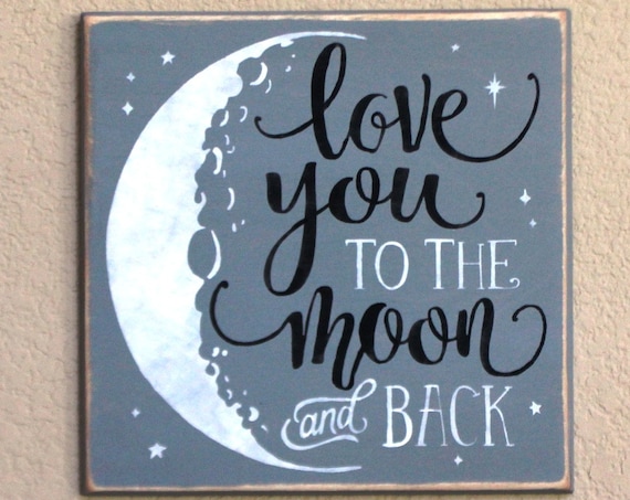Love you to the MOON and back - Painted Wooden Sign - 12 x 12 - Hand painted sign - Gray Black and White- Moon sign - Painted wood signs