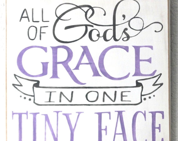 All of GOD's GRACE in one Tiny Face - 12 x 12 - Painted Wooden Sign - Nursery Decor - Baby Girl - Hand Painted Sign - Lavender & Gray - grey