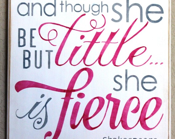 And though she be but little ... she is fierce - Hand Painted Wooden Sign - 12 x 12 - Hot Pink & Gray - Girl's room - Nursery - Baby Girl