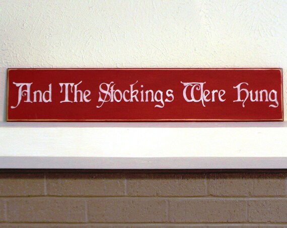 And the Stocking Were Hung - Christmas Mantel Decor - 30" x 6" - Christmas Decor - Christmas Mantel sign - Christmas Sign - Rustic Christmas