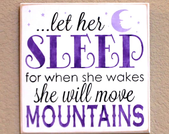 Let Her Sleep for When She Wakes She Will Move Mountains - Purple - Lavender - Gray - White - Hand Painted Wooden Sign - Baby Girl Nursery